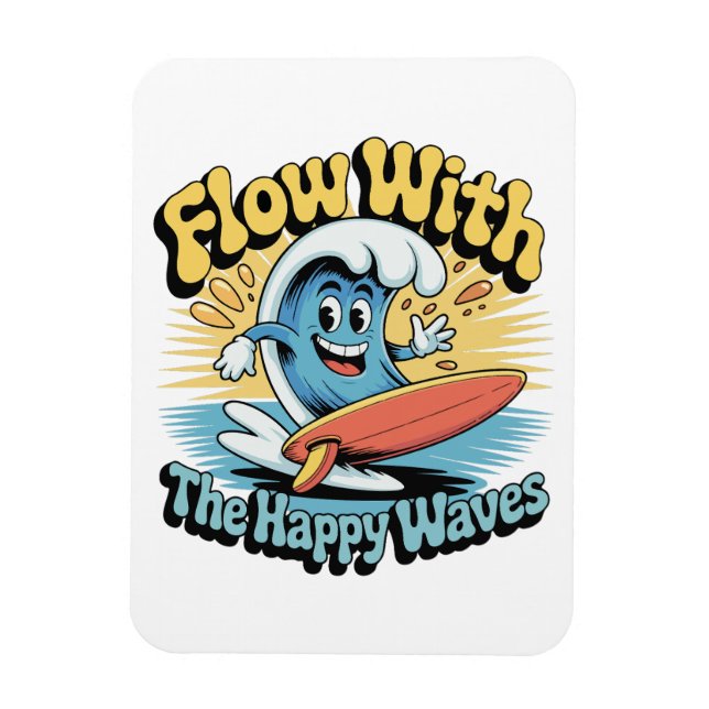 Flow With The Happy Waves Fridge  Magnet (Vertical)
