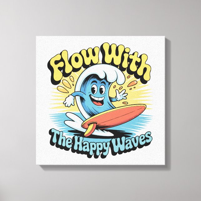 Flow With The Happy Waves Wall Art (Front)