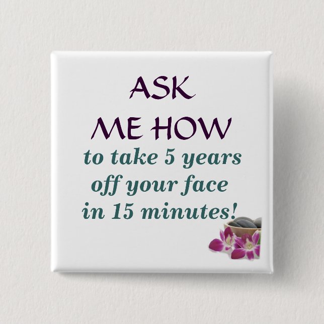 flower and stones,  to take 5 years off your fa... button (Front)