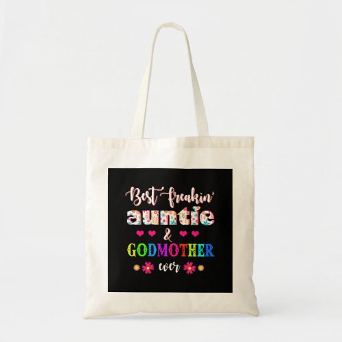 Flower Best Freakin Auntie And Godmother Ever Tote Bag