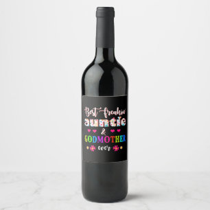 Flower Best Freakin' Auntie And Godmother Ever Wine Label