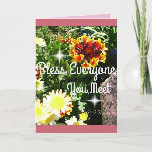 Flower Bless Everyone You Meet Garden floral Card