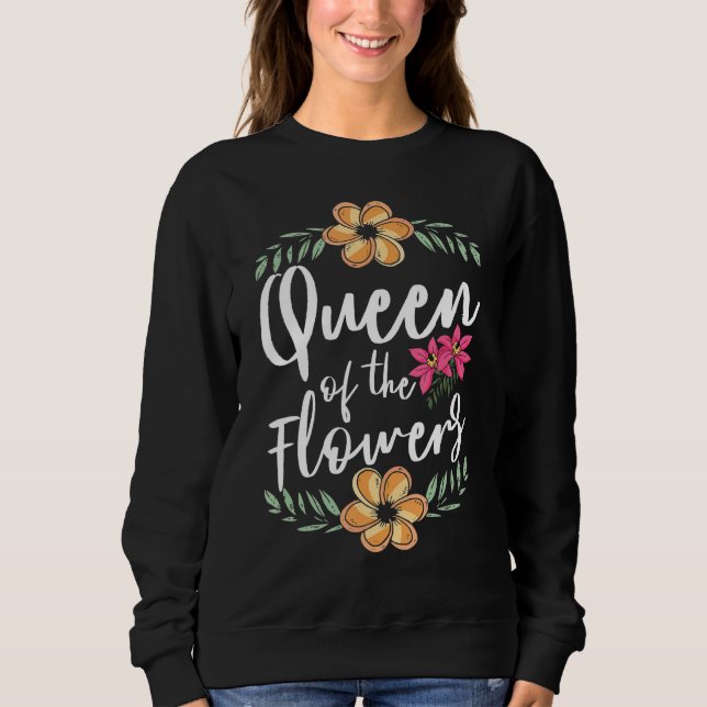 Flower Bouquets Queen Of The Flowers Florist Sweatshirt (Front)