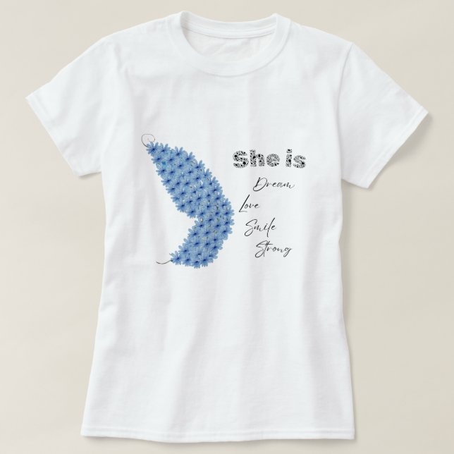 Flower Butterfly She Is Dream Love Smile Strong  T-Shirt (Design Front)