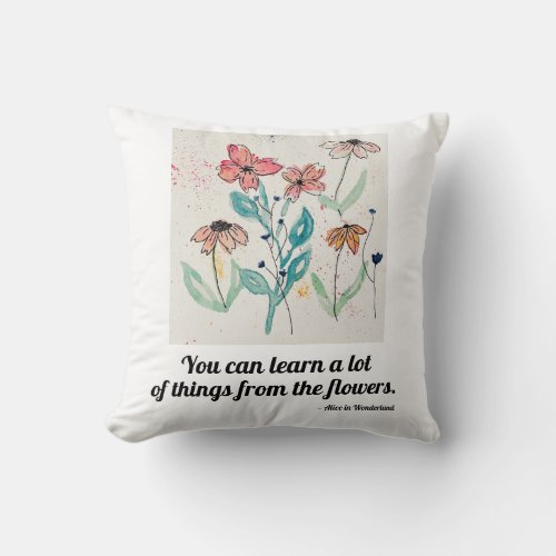 Flower Design Quote Watercolors Garden Lovers Throw Pillow