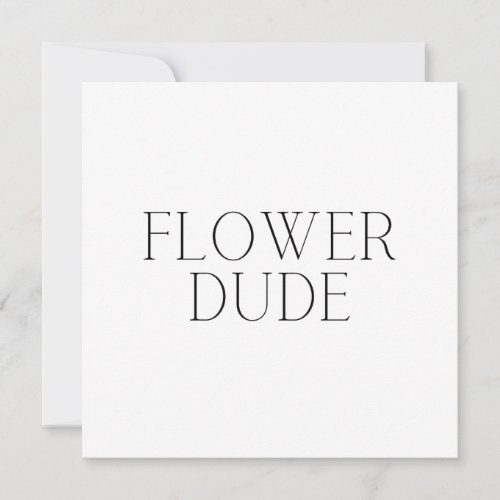 Flower Dude_ Simple  Card