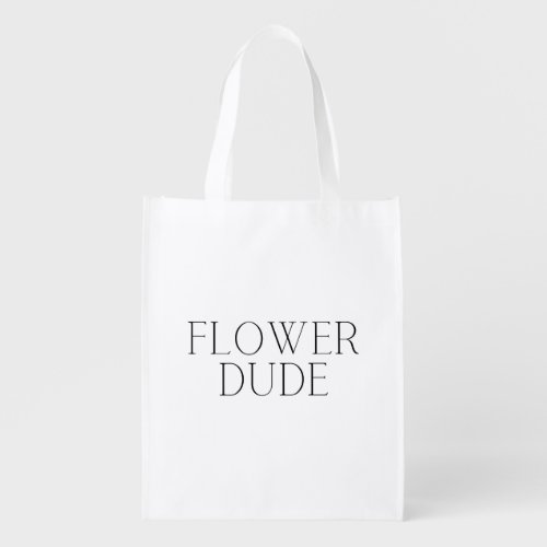 Flower Dude_ Simple  Grocery Bag