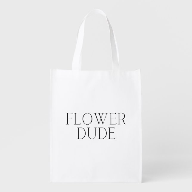 Flower Dude- Simple  Grocery Bag (Front)