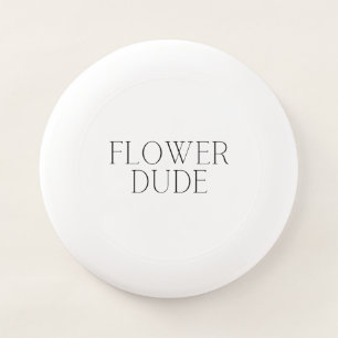 Flower Dude- Simple Wham-O Frisbee