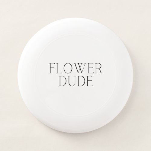 Flower Dude_ Simple  Wham_O Frisbee