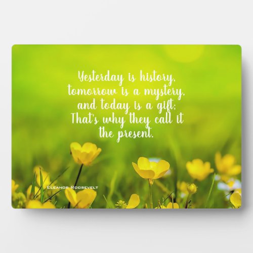 Flower Field Today Is A Gift Inspirational Quote Plaque