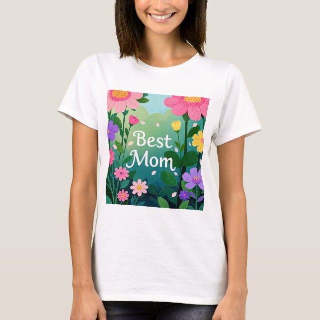 Flower Floral Best Mom Garden  T-Shirt (Front)