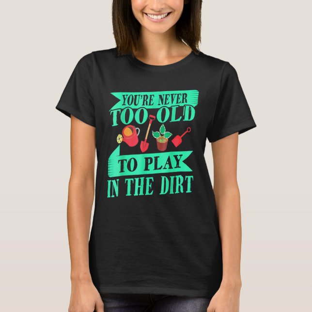 Flower Gardener Horticulturist Gardening Old Peopl T-Shirt (Front)