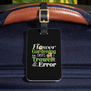 Flower Gardening Trowel Error - Gardener Pun Luggage Tag