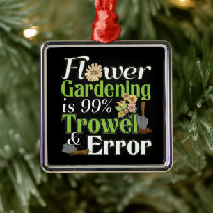 Flower Gardening Trowel Error - Gardener Pun Metal Ornament