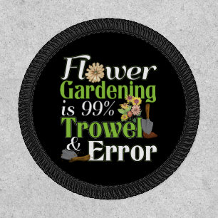 Flower Gardening Trowel Error - Gardener Pun Patch