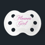 Flower Girl Pacifier<br><div class="desc">Wedding Flower Girl</div>