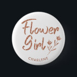 Flower Girl Rose Gold Bridal Shower pin<br><div class="desc">Glittering pin for Bridal shower or Bachelorette party will look great with any outfit. Pin can be personalized with Bride's name or any other detailes. Different color options available.</div>