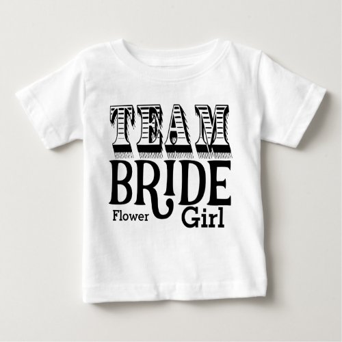 Flower Girl Team Bride Hand Lettered Black Ink Baby T_Shirt