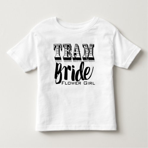 Flower Girl Team Bride Hand Lettered Toddler T_shirt
