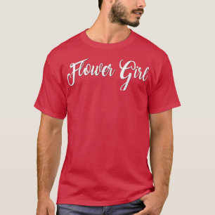 Flower Girl  White Wedding Bride Bridal Bacheloret T-Shirt