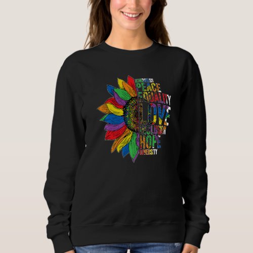 Flower Kindness Equality Love Lgbtq Rainbow Lgbt G Sweatshirt