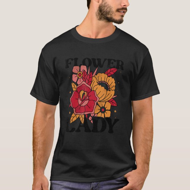 Flower Lady Botanical Flowers Gardening Plant Love T-Shirt (Front)