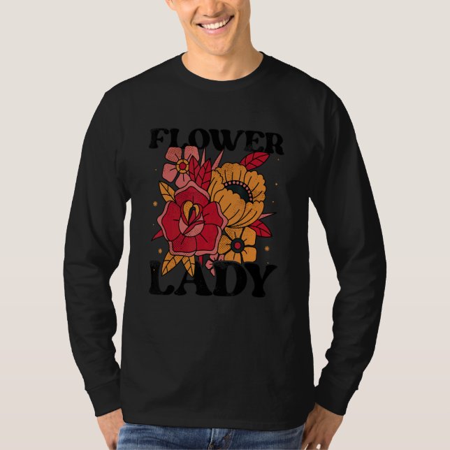 Flower Lady Botanical Flowers Gardening Plant Love T-Shirt (Front)