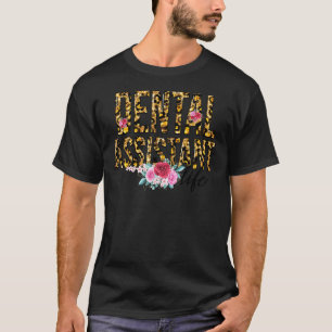 Flower Leopard Print Dental Assistant Life Mothers T-Shirt