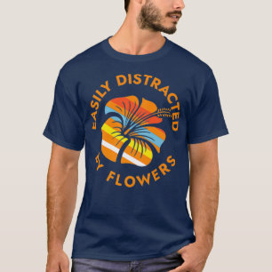 Flower Lover Quote Florist Nature Lover Design T-Shirt