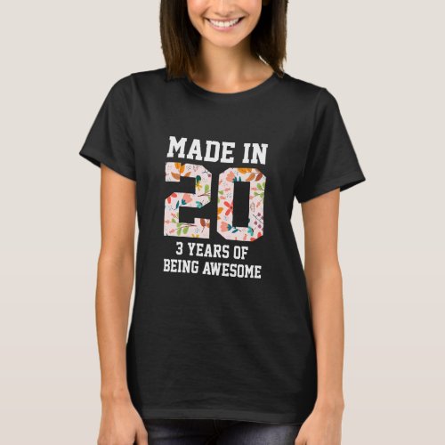 Flower Made In 2020 3 Year Of Being Awesome 3rd Bi T_Shirt
