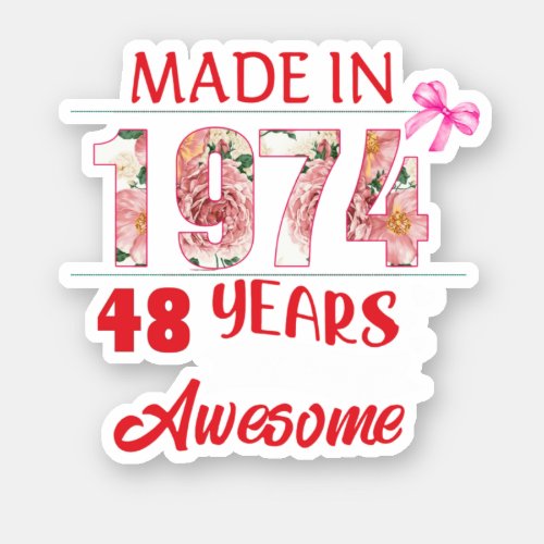 Flower Made In Awesome 1974 48Th Birthday Sticker