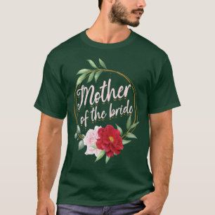 Flower Mom Bride Mother Bachelorette Party Marriag T-Shirt