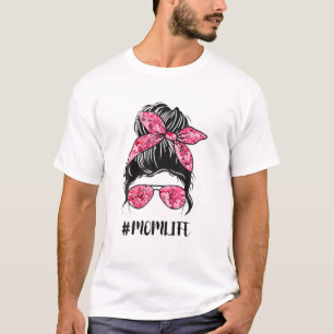 Flower Mom Life Messy Bun Hair Sunglasses Pink Mot T-Shirt