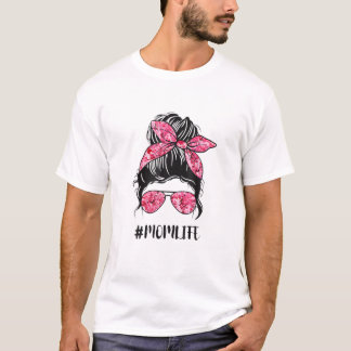 Flower Mom Life Messy Bun Hair Sunglasses Pink Mot T-Shirt