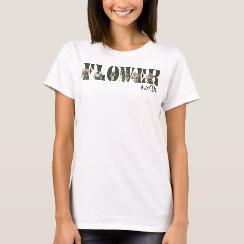Flower Month in flowers T_Shirt