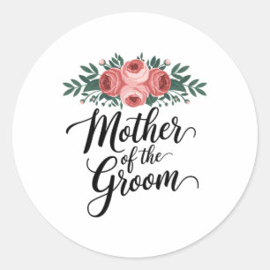 Flower Mother Of The Groom Wedding Shower Mom From Classic Round Sticker