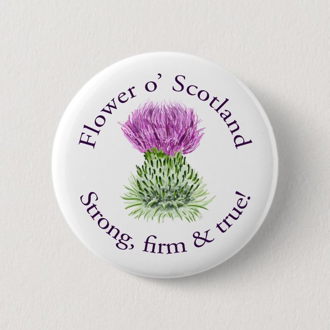 Flower of Scotland. Strong, firm and true! Pinback Button (Front)
