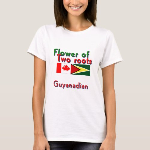 Flower of two roots guyanese_canadian T_Shirt