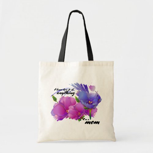 Flower Painting  Quote Mothers Day Gift Tote Bag