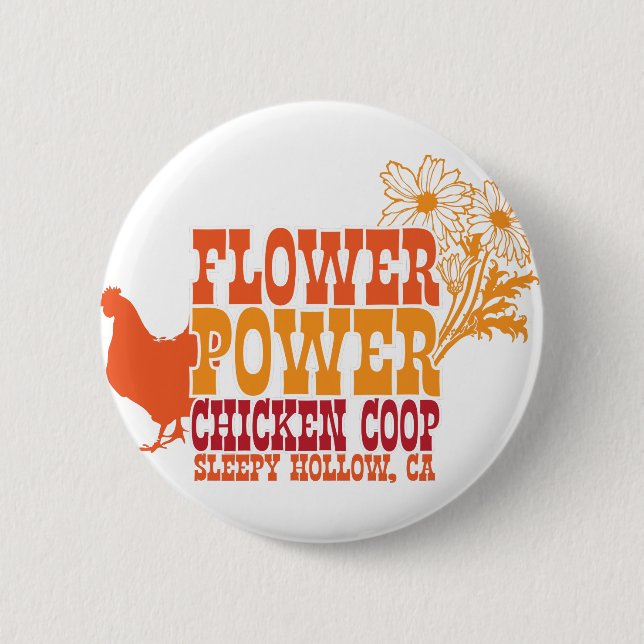Flower Power Chicken Coop Pinback Button (Front)
