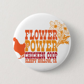 Flower Power Chicken Coop Pinback Button