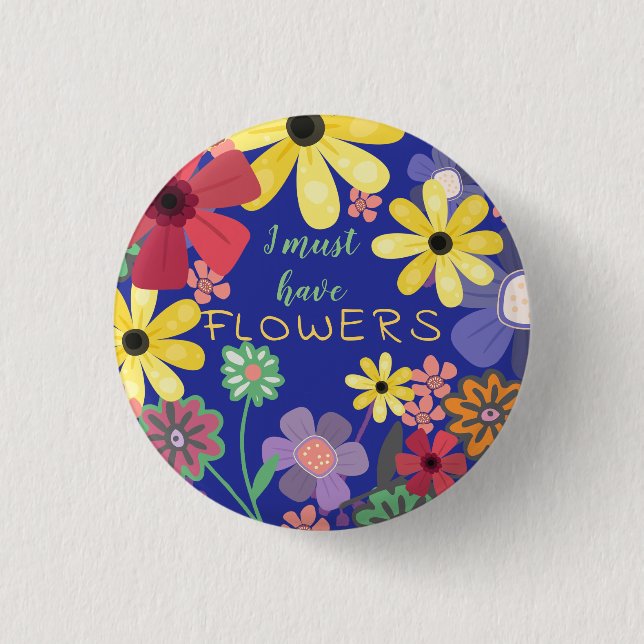 Flower Power Must Have Flowers Button (Front)