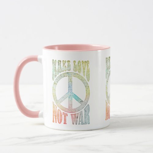 Flower Power Peace _ Make Love Not War 1 Mug