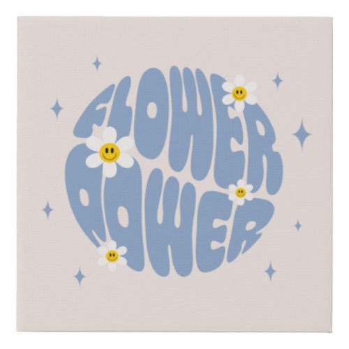 Flower Power Slogan Faux Canvas Print