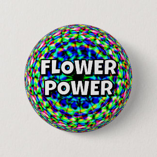 FLOWER POWER (you may change the words) Button