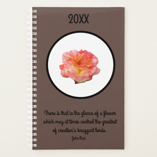 Flower Quote Pink and Yellow Rose on Brown Planner