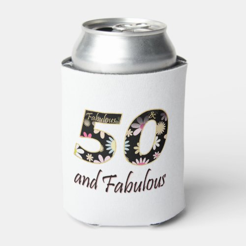 Flower Text 50 and Fabulous  50th Birthday Party Can Cooler