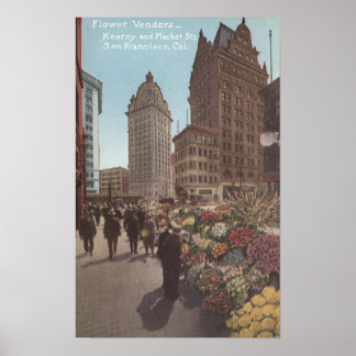 Flower Vendors, Kearny & Market Streets Poster