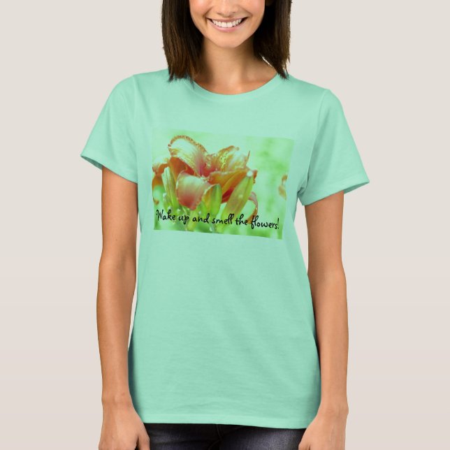 flowerphotos 145, Wake up and smell the flowers! T-Shirt (Front)